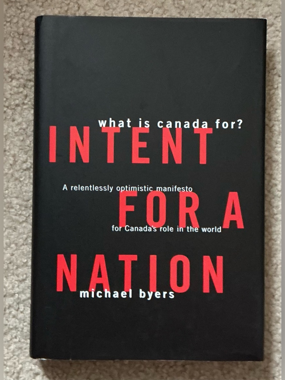 2/$15 | 3/$25 Intent for a Nation - Michael Byers